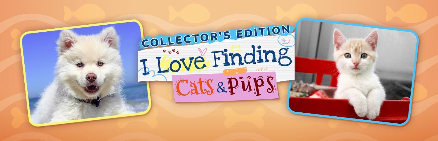 I Love Finding Cats & Pups! Collector's Edition